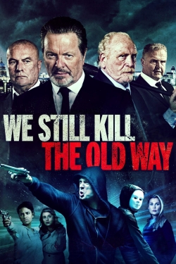 watch We Still Kill the Old Way Movie online free in hd on MovieMP4
