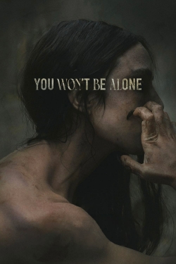 watch You Won't Be Alone Movie online free in hd on MovieMP4