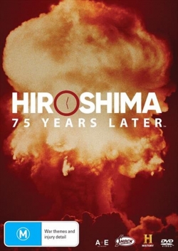 watch Hiroshima and Nagasaki: 75 Years Later Movie online free in hd on MovieMP4