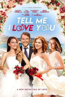 watch Tell Me I Love You Movie online free in hd on MovieMP4