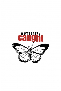 watch Butterfly Caught Movie online free in hd on MovieMP4