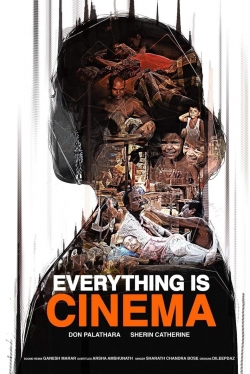 watch Everything Is Cinema Movie online free in hd on MovieMP4