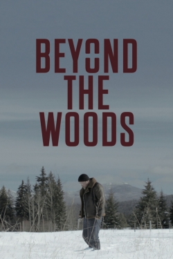 watch Beyond The Woods Movie online free in hd on MovieMP4