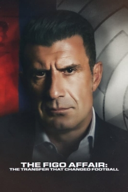 watch The Figo Affair: The Transfer that Changed Football Movie online free in hd on MovieMP4