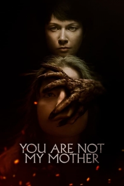 watch You Are Not My Mother Movie online free in hd on MovieMP4