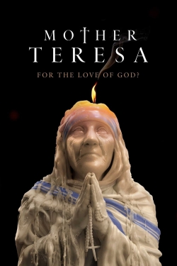 watch Mother Teresa: For the Love of God? Movie online free in hd on MovieMP4
