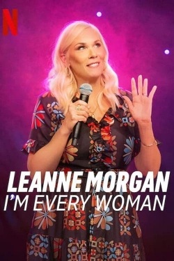 watch Leanne Morgan: I'm Every Woman Movie online free in hd on MovieMP4