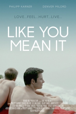 watch Like You Mean It Movie online free in hd on MovieMP4
