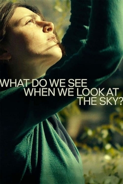 watch What Do We See When We Look at the Sky? Movie online free in hd on MovieMP4