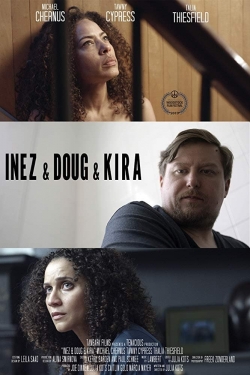 watch Inez & Doug & Kira Movie online free in hd on MovieMP4
