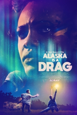 watch Alaska Is a Drag Movie online free in hd on MovieMP4