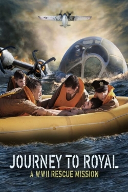watch Journey to Royal: A WWII Rescue Mission Movie online free in hd on MovieMP4