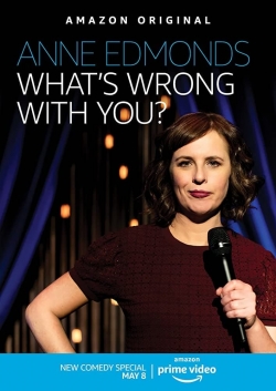 watch Anne Edmonds: What's Wrong With You Movie online free in hd on MovieMP4