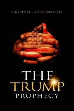 watch The Trump Prophecy Movie online free in hd on MovieMP4