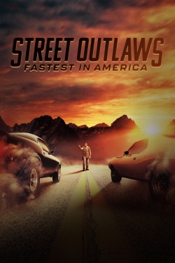 watch Street Outlaws: Fastest In America Movie online free in hd on MovieMP4
