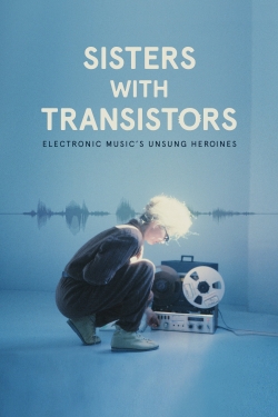 watch Sisters with Transistors Movie online free in hd on MovieMP4