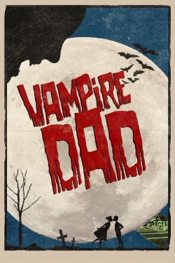 watch Vampire Dad Movie online free in hd on MovieMP4