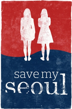 watch Save My Seoul Movie online free in hd on MovieMP4