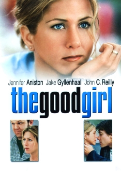 watch The Good Girl Movie online free in hd on MovieMP4