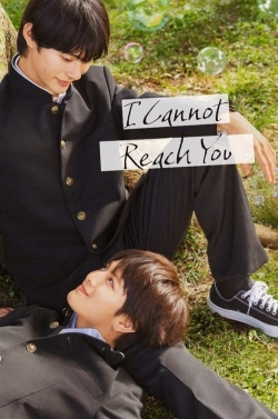 watch I Cannot Reach You Movie online free in hd on MovieMP4