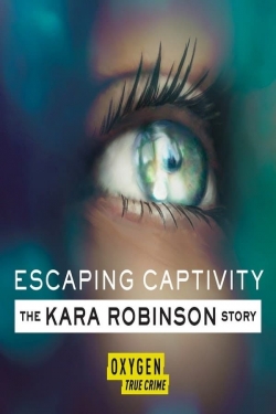 watch Escaping Captivity: The Kara Robinson Story Movie online free in hd on MovieMP4