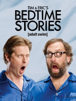 watch Tim and Eric's Bedtime Stories Movie online free in hd on MovieMP4