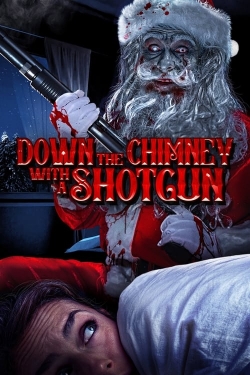 watch Down the Chimney with a Shotgun Movie online free in hd on MovieMP4
