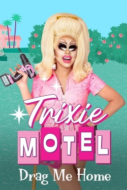 watch Trixie Motel: Drag Me Home Movie online free in hd on MovieMP4