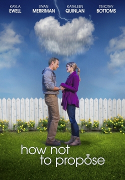 watch How Not to Propose Movie online free in hd on MovieMP4