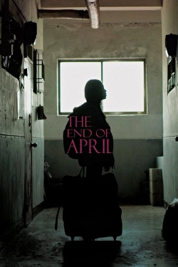watch The End of April Movie online free in hd on MovieMP4