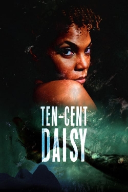 watch Ten-Cent Daisy Movie online free in hd on MovieMP4