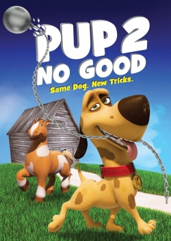 watch Pup 2 No Good Movie online free in hd on MovieMP4