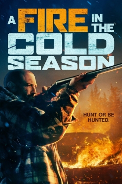 watch A Fire in the Cold Season Movie online free in hd on MovieMP4