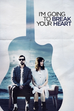 watch I'm Going to Break Your Heart Movie online free in hd on MovieMP4