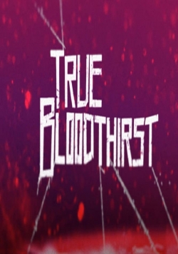 watch True Bloodthirst Movie online free in hd on MovieMP4