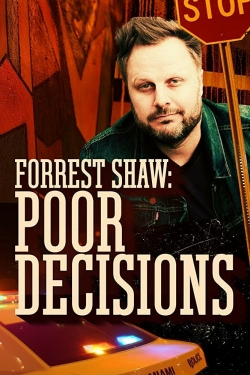 watch Forrest Shaw: Poor Decisions Movie online free in hd on MovieMP4