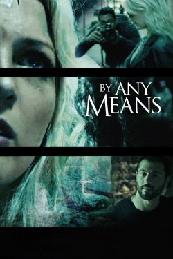 watch By Any Means Movie online free in hd on MovieMP4