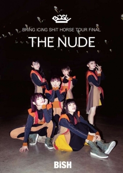 watch Bish: Bring Icing Shit Horse Tour Final "The Nude" Movie online free in hd on MovieMP4