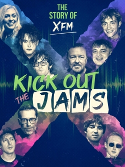 watch Kick Out the Jams: The Story of XFM Movie online free in hd on MovieMP4