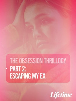 watch Obsession: Escaping My Ex Movie online free in hd on MovieMP4