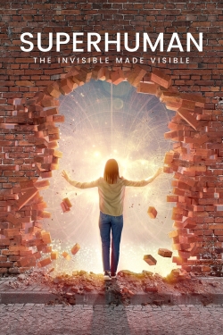 watch Superhuman: The Invisible Made Visible Movie online free in hd on MovieMP4