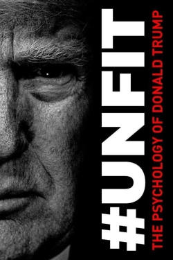 watch #UNFIT: The Psychology of Donald Trump Movie online free in hd on MovieMP4