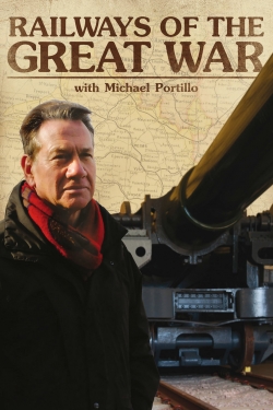 watch Railways of the Great War with Michael Portillo Movie online free in hd on MovieMP4