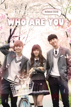 watch Who Are You: School 2015 Movie online free in hd on MovieMP4