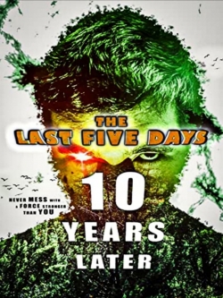 watch The Last Five Days: 10 Years Later Movie online free in hd on MovieMP4