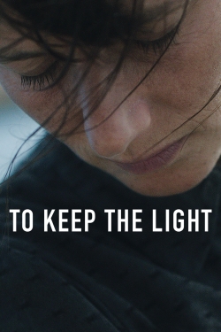 watch To Keep the Light Movie online free in hd on MovieMP4