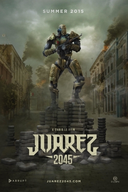 watch Juarez 2045 Movie online free in hd on MovieMP4