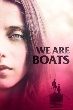 watch We Are Boats Movie online free in hd on MovieMP4