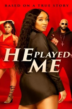 watch He Played Me Movie online free in hd on MovieMP4