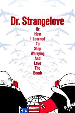 watch Dr. Strangelove or: How I Learned to Stop Worrying and Love the Bomb Movie online free in hd on MovieMP4